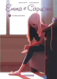 Emma et Capucine - Tome 1 - Un rêve pour trois