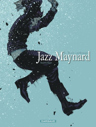 Jazz Maynard - Trois corbeaux
