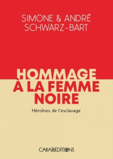 Hommage à la femme noire. Héroïnes de l'esclavage - Tome 1