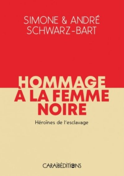 Hommage à la femme noire. Héroïnes de l'esclavage - Tome 1