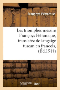 Les triomphes de Pétrarque illustrés par le vitrail de l'aube au XVIe siècle