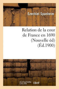Relation de la cour de France en 1690