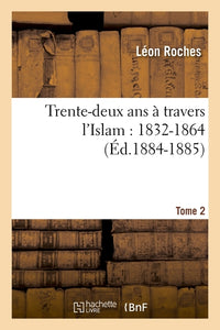 Trente-deux ans à travers l'Islam