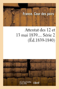 Attentat des 12 et 13 mai 1839. Série 2