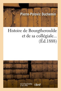 Histoire de Bourgtheroulde et de sa collégiale