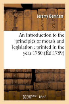 An introduction to the principles of morals and legislation