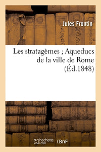 Les stratagèmes Aqueducs de la ville de Rome