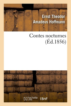 Oeuvres complètes de E. T. A. Hoffmann. Contes nocturnes