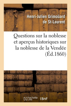Questions sur la noblesse et aperçus historiques sur la noblesse de la Vendée