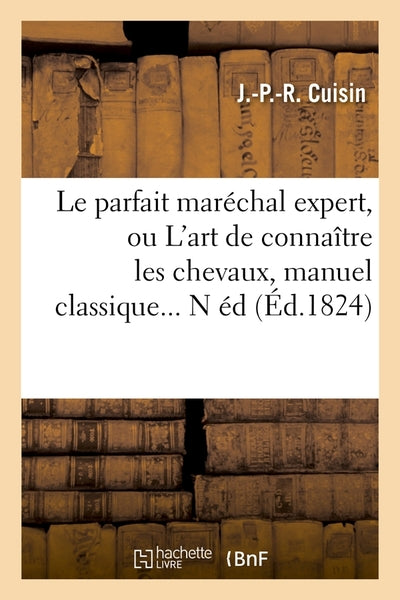 Le parfait maréchal expert, ou l'art de connaître les chevaux