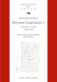 Oeuvres complètes 1. L'Amour la Terre - 1946-1956