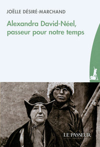 alexandra david-néel, passeur pour notre temps