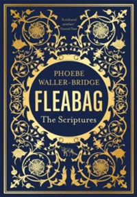 Fleabag: the scriptures: the sunday times bestseller