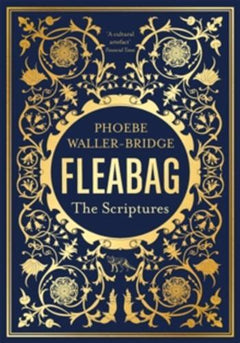 Fleabag: the scriptures: the sunday times bestseller
