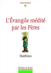 L'Evangile médité par les Pères - Matthieu