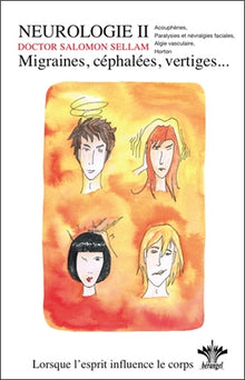 Lorsque l'esprit influence le corps - Migraines, céphalées, vertiges