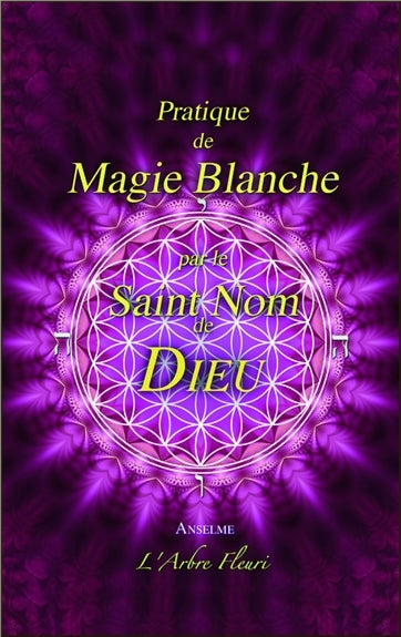 Pratique de magie blanche par le saint nom de Dieu