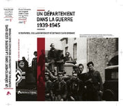 Un département dans la guerre 1939-1945 - Occupation, Collaboration et Résistance dans l'Yonne