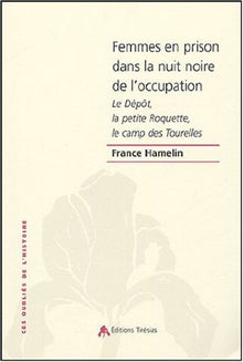 Femmes en prison dans la nuit noire de l'occupation