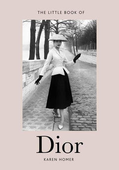 Little Book of Dior - L'histoire d'une maison de mode mythique