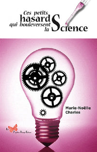 Ces petites hasards qui bouleversent la science
