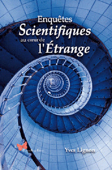 Enquêtes scientifiques au coeur de l'étrange