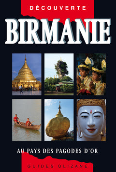 GUIDE BIRMANIE - AU PAYS DES PAGODES D'OR