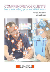 Comprendre vos clients. Neuromarketing pour les vétérinaires