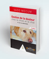 Vadémécum de gestion de la douleur chez le chien et le chat 2e éd.