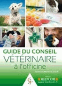 Guide du conseil vétérinaire à l'officine