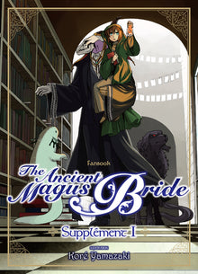 The Ancient Magus Bride Supplément - Tome 1