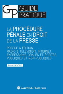 La procédure pénale en droit de la presse