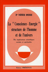 La conscience énergie, structure de l'homme et de l'univers