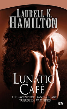Anita Blake, T4 : Lunatic Café