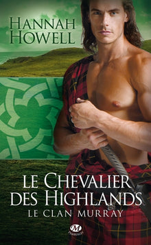 Le clan Murray, tome 2 : Le chevalier des Highlands