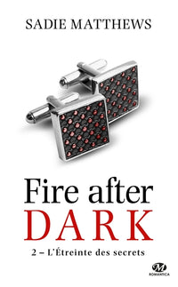 La Trilogie Fire After Dark, T2 : L'Étreinte des secrets