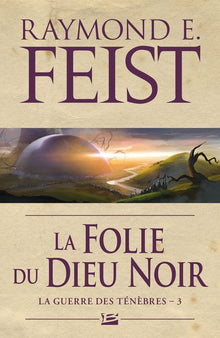La guerre des ténèbres, T3 : La Folie du dieu noir