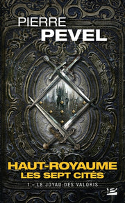 Haut-Royaume - Les Sept Cités, T1 : Le joyau des Valoris