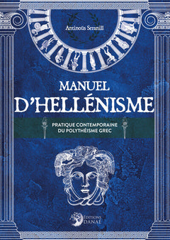 Manuel d'hellénisme - Pratique contemporaine du polythéisme grec