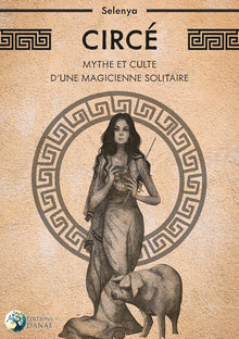 Circé - Mythe et culte d'une magicienne solitaire