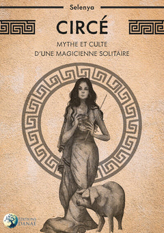 Circé - Mythe et culte d'une magicienne solitaire