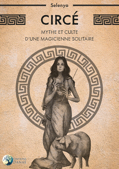 Circé - Mythe et culte d'une magicienne solitaire