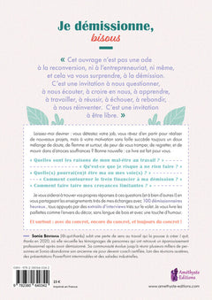 Je démissionne, bisous - Construisez la vie professionnelle qui vous ressemble grâce à 101 démissionnaires heureux