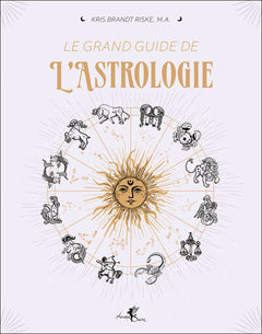 Le Grand Guide de l'astrologie