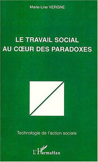 LE TRAVAIL SOCIAL AU CUR DES PARADOXES