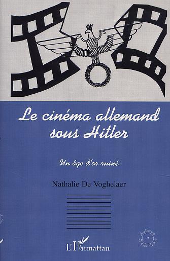 LE CINEMA ALLEMAND SOUS HITLER