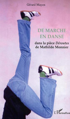 De marche en danse: Dans la pièce Déroutes