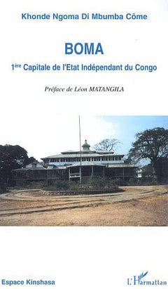 Boma 1ère capitale de l'Etat Indépendant du Congo
