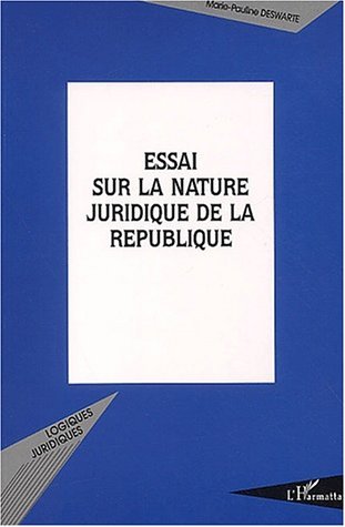 Essai sur la nature juridique de la République