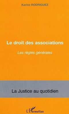 Le droit des associations: Les règles générales